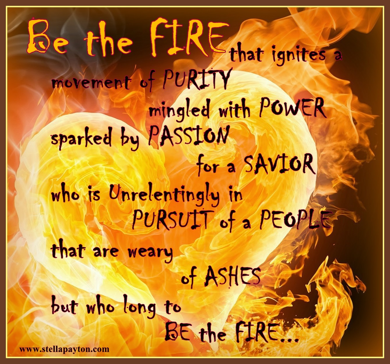 BE THE FIRE - StellaPayton.Com