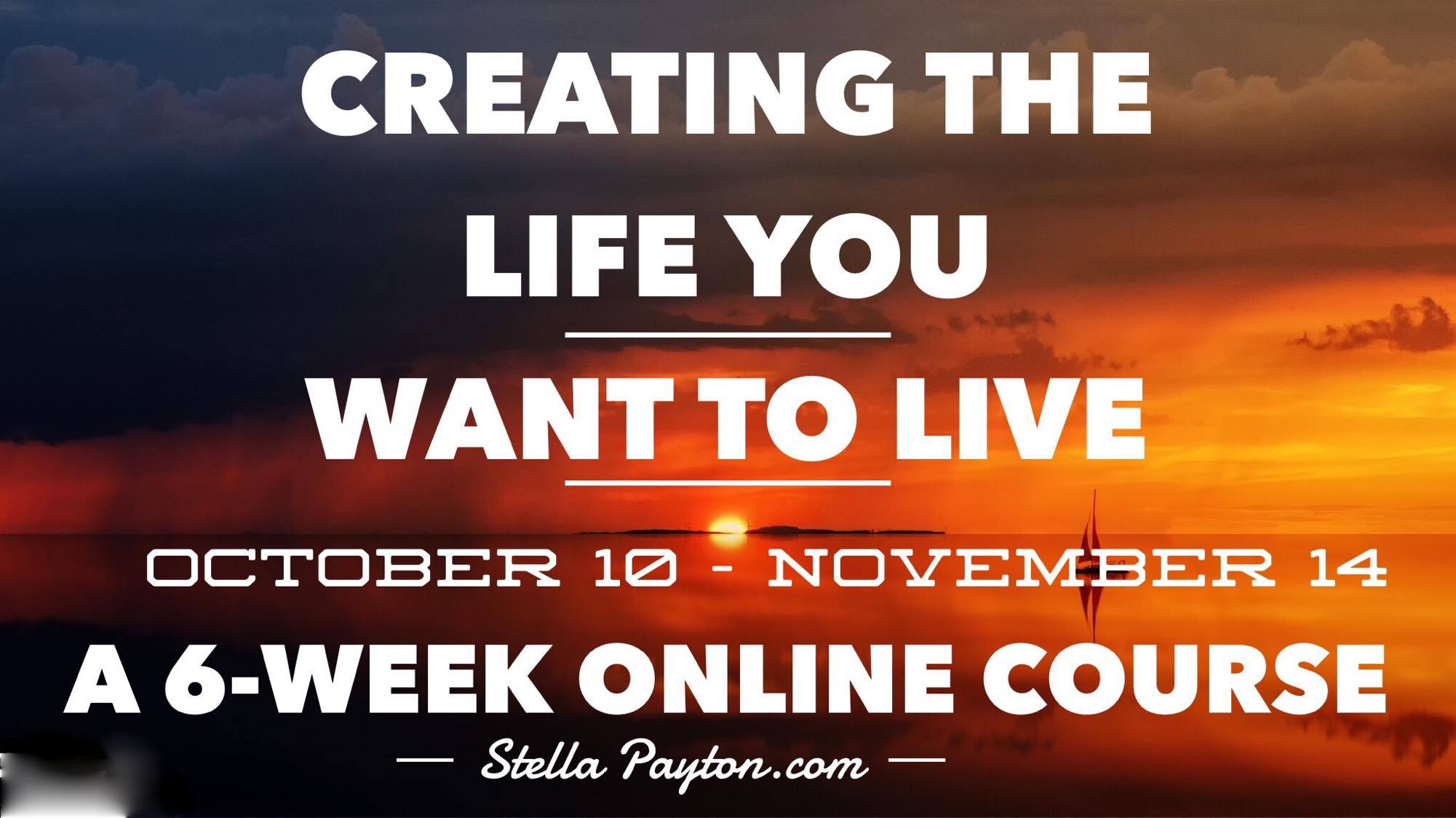 Creating the Life you Want